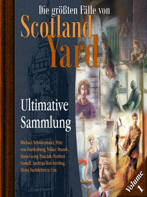 cover image of Die größten Fälle von Scotland Yard, Ultimative Sammlung Volume 1 (ungekürzt)